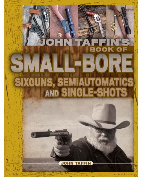 Small-Bore Sixguns, semiautomatics and Single-Shots Bookk
